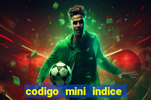 codigo mini indice setembro 2024